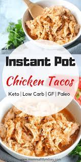 Instant Pot Chicken Tacos Instant Pot Chicken Recipes Recipe Low Carb Instant Pot Recipes Instant Pot Recipes Chicken Instant Pot Dinner Recipes