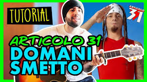 Can't play gente che spera? Domani Smetto Articolo 31 Tutorial Chitarra Accordi Facili Youtube