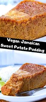 Vegan Jamaican Sweet Potato Pudding Sweet Potato Pudding Jamaican Sweet Potato Pudding Potato Pudding