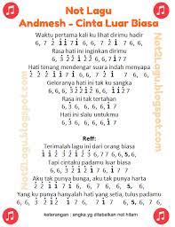 {verse 1} waktu pertama kali kulihat dirimu hadir rasa hati ini inginkan dirimu hati tenang mendengar suara indah {chorus} terimalah lagu ini dari orang biasa tapi cintaku padamu luar biasa aku tak punya bunga, aku tak punya harta yang ku punya hanyalah hati yang. Not Lagu Cinta Luar Biasa Andmesh Not Angka Pianika Not Lagu Not Angka Indonesia Terlengkap 2020
