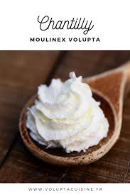Chantilly Recette Moulinex Volupta Alimentation Recette Chantilly