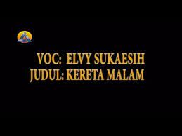 Jul 01, 2021 · baca juga: Elvy Sukaesih Kereta Malam Official Music Video Youtube
