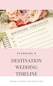 Planning A Destination Wedding Timeline In 2022 Destination Wedding Timeline Destination Wedding Checklist Destination Wedding
