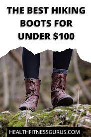 Best Hiking Boots Under 100 Women S Budget Buying Guide Best Hiking Boots Hiking Boots Best Hiking Shoes
