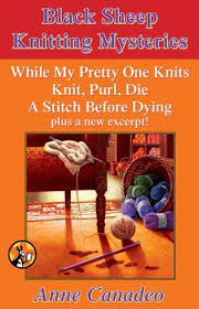 Maybe you would like to learn more about one of these? Anne Canadeo Ebox Set While My Pretty One Knits Knit Purl Die A Stitch Before Dying And A New Excerpt Ebook Anne Canadeo 9781476704630 Christianbook Com