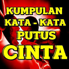Jangan lelah mengadu, karena hanya allah yang mampu menenangkanmu. Kumpulan Kata Kata Putus Cinta Bikin Baper For Android Apk Download