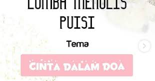 Rasa yang tetap menenggelamkan fikirku. Lomba Menulis Puisi Tema Cinta Dalam Doa Gratis Lho Portal Kompetisi Dan Beasiswa