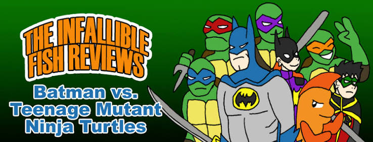 Infallible Fish Reviews: Batman vs. Teenage Mutant Ninja Turtles Review |  Never Argue with a Fish
