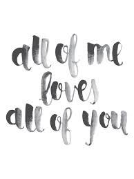 All Of Me Printable Romantic Quotes Love Quotes Words