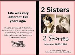 2 Sisters, 2 Stories: A recollection of childhood memories in Rushville,  Indiana 1895-1920 by Zelah Hardin