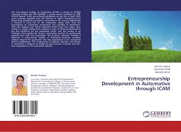 Malaysian entrepreneurship in the malaysian market. Entrepreneurship Development In Automotive Through Icam 978 3 659 48700 2 3659487007 9783659487002 By Muneer Sultana Samsudin Shafii Maizatul Akmar