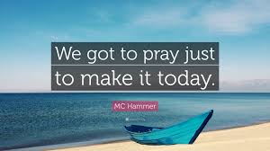 We pray(pray) ah,yeah,pray(pray) we got to pray just to make it today that's word,we pray childrem dying,oh,so fast from this or that (that's популярные тексты песен исполнителя mc hammer Mc Hammer Wallpapers Wallpaper Cave