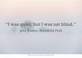I Was Quiet But I Was Not Blind Words Quotes Words Quotations