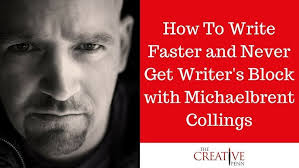 How To Write Faster And Never Get Writer's Block With Michaelbrent Collings