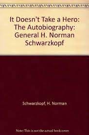It Doesn T Take A Hero The Autobiography General H Norman Schwarzkopf Amazon Com Br