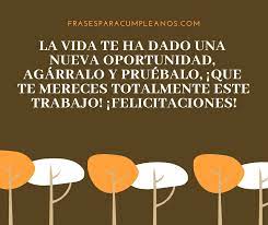 Espero que tu nueva posición te traiga más bendiciones de las que tu mundo puede contener. Frases De Felicitaciones Por Un Trabajo O Empleo Nuevo Frasescumple