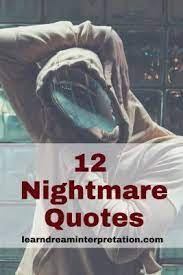 Nightmare Quotes Learn Dream Interpretation Nightmare Quotes Bad Dreams Quotes Dream Meanings