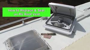 Horse trailer roof vent replacement. Rv 101 How To Replace Seal An Rv Roof Vent Youtube