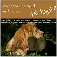 Mi Esposo A No Ayuda En La Casa Que Hago Mi Casa Organizada