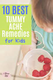 10 Best Tummy Ache Remedies For Kids Upset Tummy Remedies Tummy Ache Tummy Ache Remedy