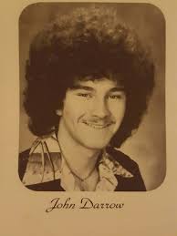 John Darrow, BCHS Class of '77, Still Alive & Kicking!!!