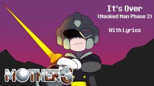 It's Over (Masked Man Final Boss Theme Phase 2) WITH LYRICS - Mother 3  Cover - YouTube