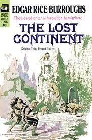 The lost continent is no exception. The Lost Continent By Edgar Rice Burroughs