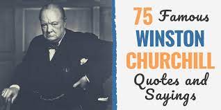 Widely regarded as one of the. 75 Famous Winston Churchill Quotes And Sayings