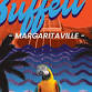 Buffett's Margaritaville - Tribute to Jimmy Buffett