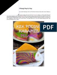 Untuk menimbulkan bau harum, titikkan asen vanila. Kek Puding Karamel Pelangi Step By Step
