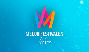 List of eurovision 2021 national finals. Sweden Lyrics Of Melodifestivalen 2021 Semi Final 3 Announced Eurovision Song Contest Chat Room And Forum Escchat Com