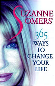 The hormone solution for permanent weight loss and optimal living (abridged). Suzanne Somers 365 Ways To Change Your Life Somers Suzanne 9780609601617 Amazon Com Books