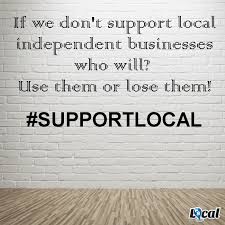 If We Don T Support Local Independent Businesses Who Will Use Them Or Lose Them Supportlocal Small Business Quotes Business Quotes Shop Small Quotes