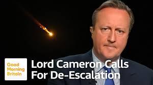 Lord Cameron Calls for De-Escalation After Iranian Attack