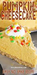 Easy No Bake Pumpkin Cheesecake Pumpkin Cheesecake Easy Baking Recipes No Bake Pumpkin Cheesecake