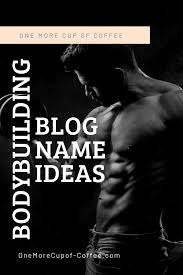 So, we can assume that fitness clubs have become an important part of our business community. 50 Bodybuilding Blog Name Ideas To Bulk Up And Earn One More Cup Of Coffee