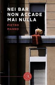 Nei bar non accade mai nulla (Narrativa) : Manno, Pietro: Amazon.es: Libros
