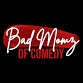 All New Bad Momz of Comedy -- 11.13.25 in Ottawa, Ill! event image