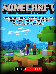 Minecraft is a game that lends itself to hundreds of hours of exploration and building. Lisez Minecraft Download Skins Servers Mods Free Forge Apk Maps Unblocked Game Guide Unofficial De Hse Guides En Ligne Livres