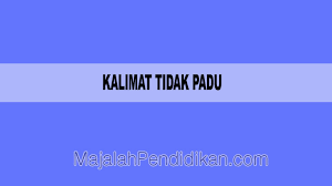 Check spelling or type a new query. Kalimat Tidak Padu Pengertian Ciri Dan Contoh Kalimat Tidak Padu