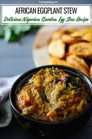 Garden Egg Stew Nigerian Eggplant Sauce Recipe Nigerian Recipes West African Food African Food