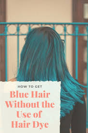 How To Dye Your Hair Blue At Home Without Chemical Dyes Diy Hair Dye Homemade Hair Dye Hair Dye For Kids