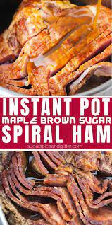 Instant Pot Spiral Ham Sugar Spice And Glitter Instant Pot Dinner Recipes Instant Pot Ham Recipe Cooking Spiral Ham