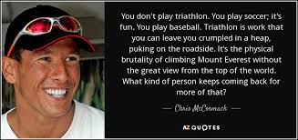 A triathlon is a new fun thing. Chris Mccormack Quote You Don T Play Triathlon You Play Soccer It S Fun You