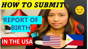 HOW TO DO REPORT OF BIRTH IF YOU HAVE A CHILD BORN IN THE USA