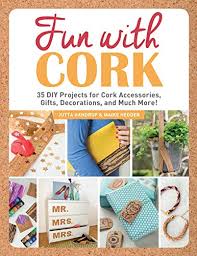 Check spelling or type a new query. Amazon Com Fun With Cork 35 Do It Yourself Projects For Cork Accessories Gifts Decorations And Much More Ebook Handrup Jutta Hedder Maike Kindle Store