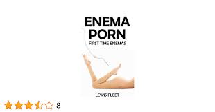 Enema Porn: First Time Enemas eBook : Fleet, Lewis: Amazon.co.uk: Kindle  Store