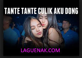 Tante tante culik aku dong. Dj Tante Tante Culik Aku Dong Remix Mp3 Banyak Disukai Tik Toker Laguenak Com Lagu Kesukaan