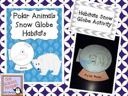 Polar Animals Habitats Snow Globe The Science Penguin Polar Animals Animal Habitats Habitats