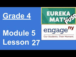 Eureka math grade 5 module 4 lesson 31 answer key; Eureka Math Grade 4 Module 5 Lesson 27 Youtube